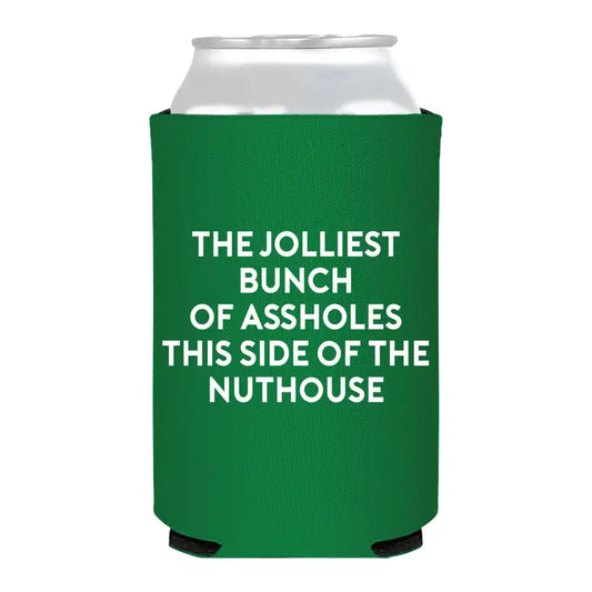Koozie -Jolliest Bunch Of Assholes