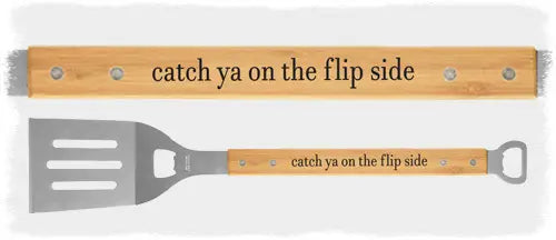 Catch Ya On The Flip Side Grill Spatula