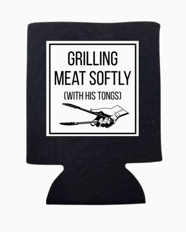 Grilling Meat Softly Koozie