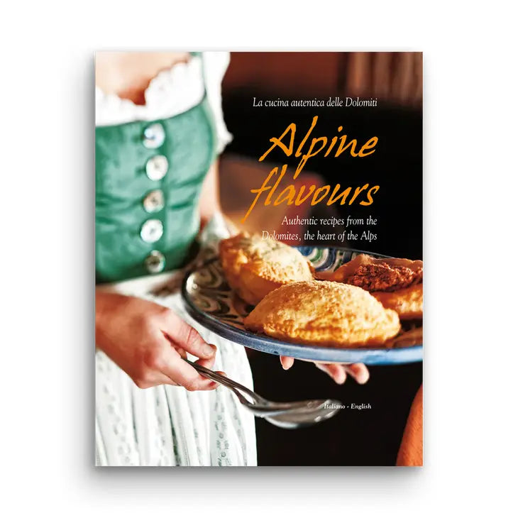 Alpine Flavours: Authentic Recipes From The Dolomites