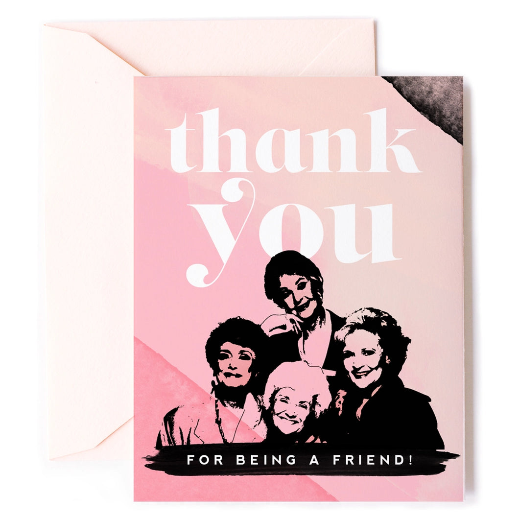 Thank You For Being A Friend Card